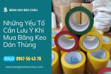 Nhung-yeu-to-can-luu-y-khi-mua-bang-keo-dan-thung.jpg