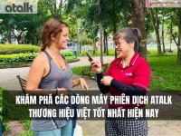 kham-pha-cac-dong-may-phien-dich-atalk-thuong-hieu-viet-tot-nhat-hien-nay.jpg