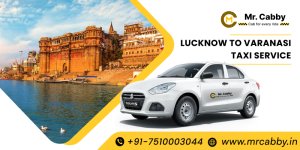 Lucknow to Varanasi Taxi Service.jpg
