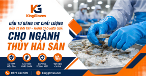 Vì sao doanh nghiệp thủy hải sản nên đầu tư găng tay bảo hộ chất lượng.png