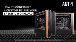 How to Configure a Custom PC for Your Workload.jpg