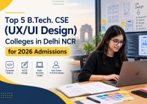 Top 5 B.Tech. CSE (UXUI Design) Colleges in Delhi NCR for 2026 Admissions.jpg Top 5 B.Tech. CSE (UXUI Design) Colleges in Delhi NCR for 2026 Admissions.jpg