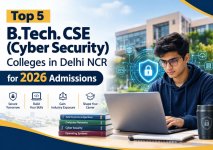 Top 5 B.Tech. CSE (Cyber Security) Colleges in Delhi NCR for 2026 Admissions.jpg